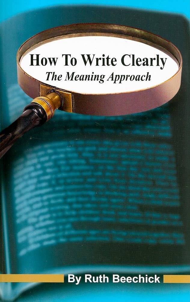 How to Write Clearly: The Meaning Approach – paperback Ruth Beechick