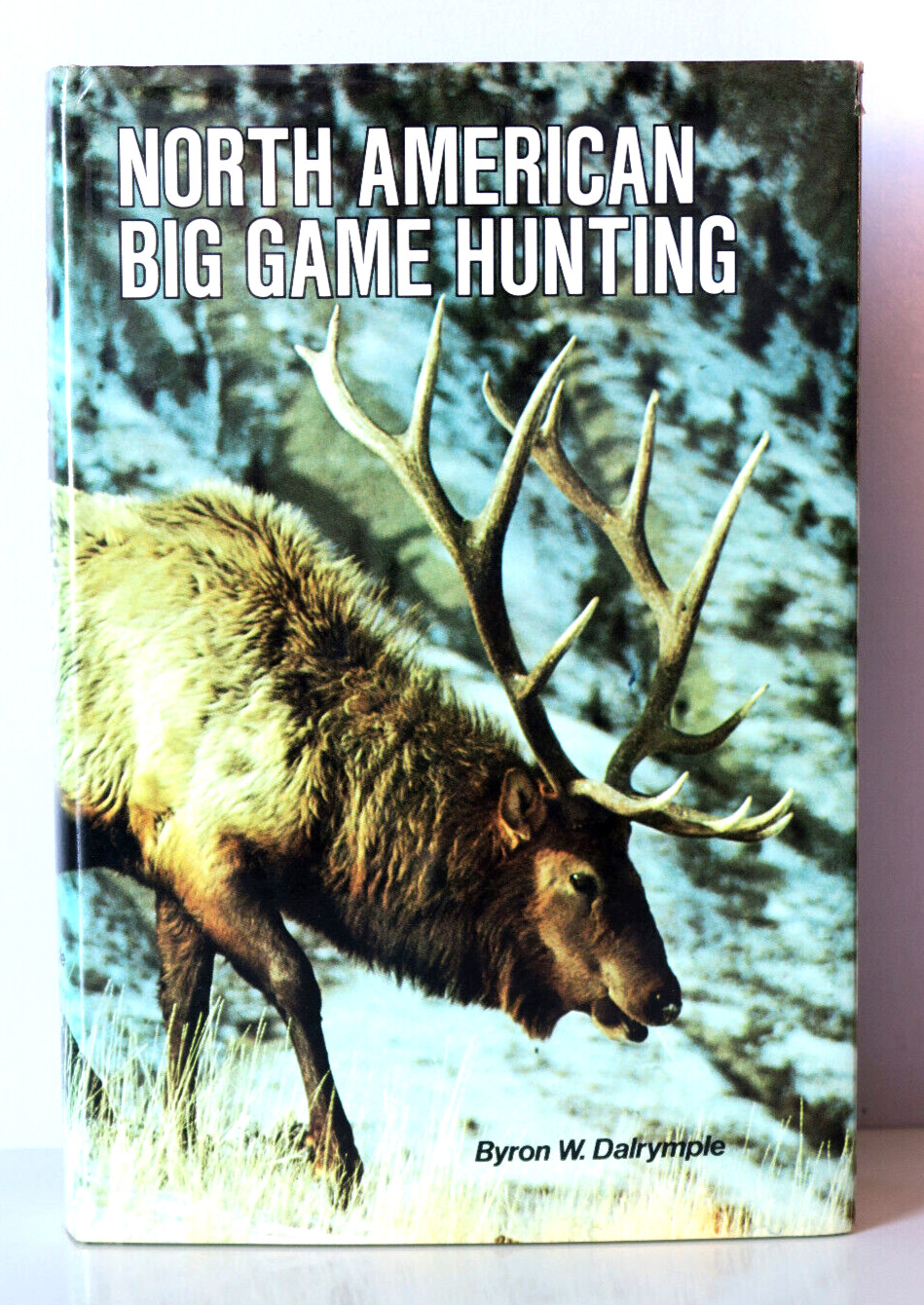 North American Big Game Hunting by Byron W. Dalrymple VTG c1974 HC/DJ