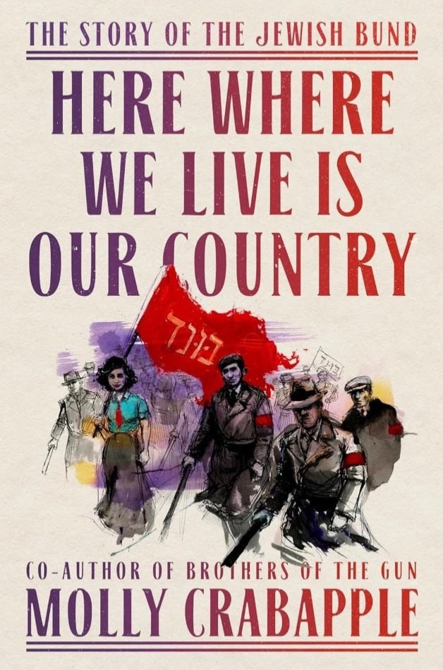Here Where We Live Is Our Country: The Story of the Jewish Bund Hardcover