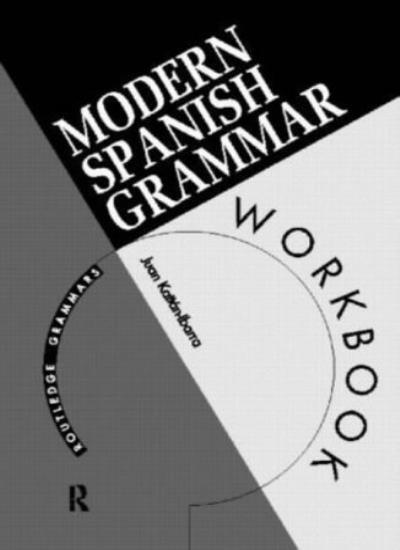 Modern Spanish Grammar Workbook (Modern Grammar Workbooks) By J