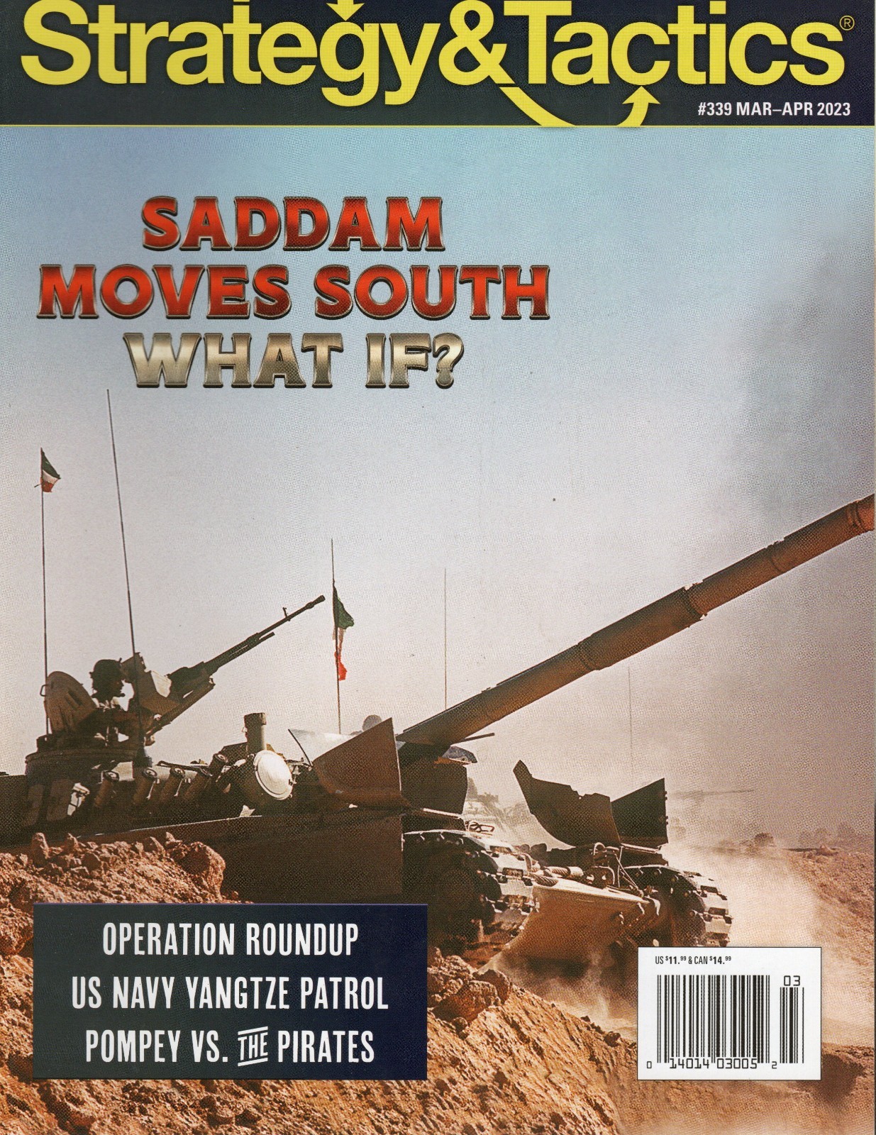 STRATEGY & TACTICS MAGAZINE | #339 APR/MAY 2023 | SADDAM MOVES SOUTH – WHAT IF?