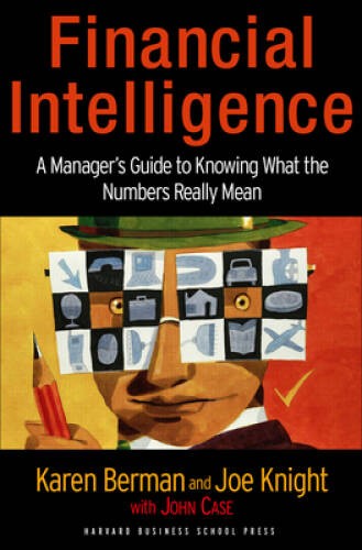 Financial Intelligence: A Manager’s Guide to Knowing What the Numbers Rea – GOOD