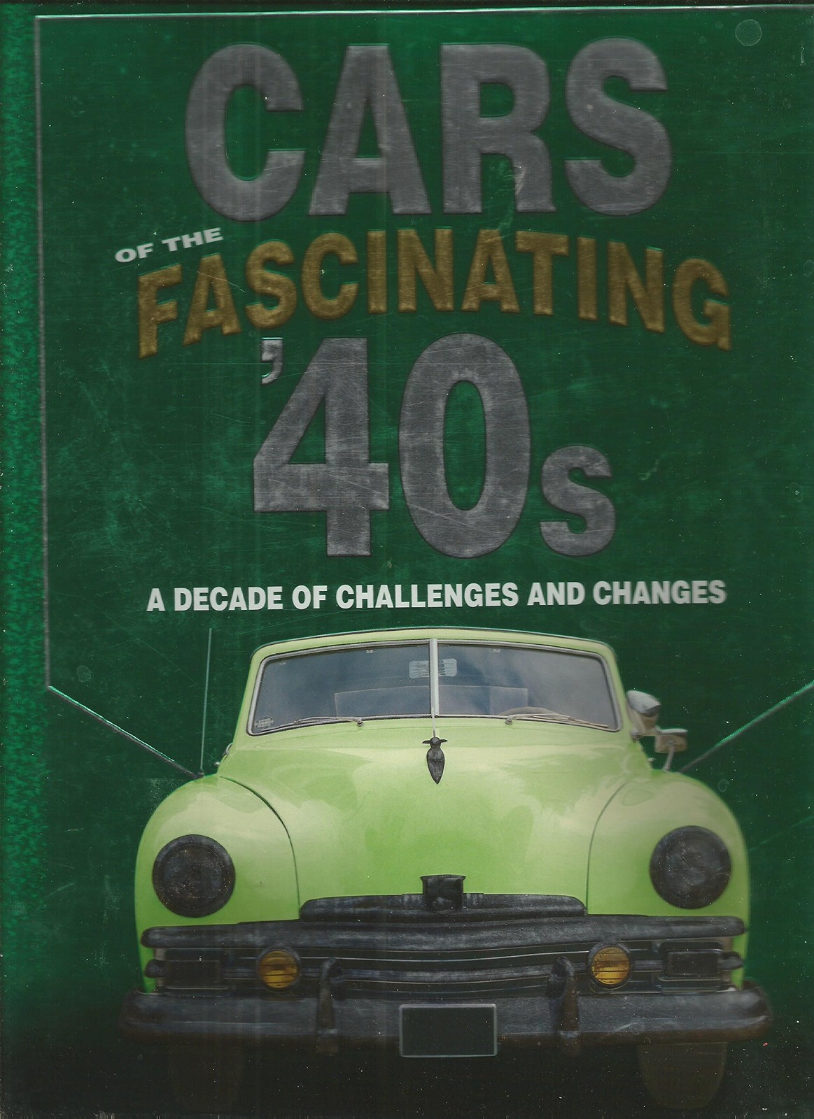 Cars of the Fascinating ’40s: A Decade of Challenges and Changes