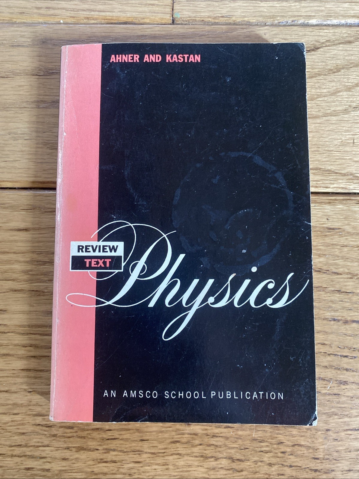 REVIEW TEXT IN PHYSICS By Ahner & Kastan – Amsco School Publications, 1966 PB
