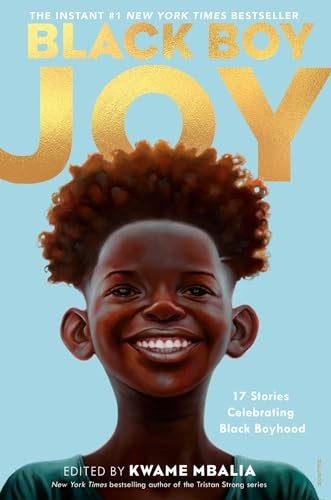 Black Boy Joy: 17 Stories Celebrating Black Boyhood – Paperback – VERY GOOD