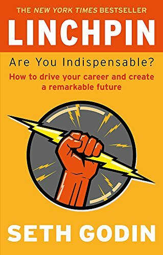 Linchpin: Are You Indispensable?. Seth Godin By Seth Godin