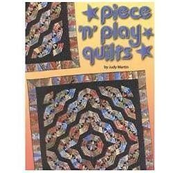 Piece ‘n’ Play Quilts by Martin, Judy
