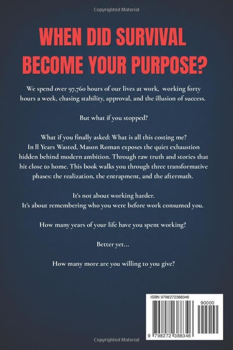 11 Years Wasted: Breaking Free From The 9-5 Illusion