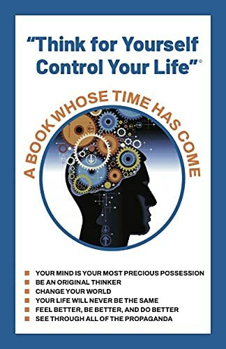 Think for Yourself Control Your Life – Paperback