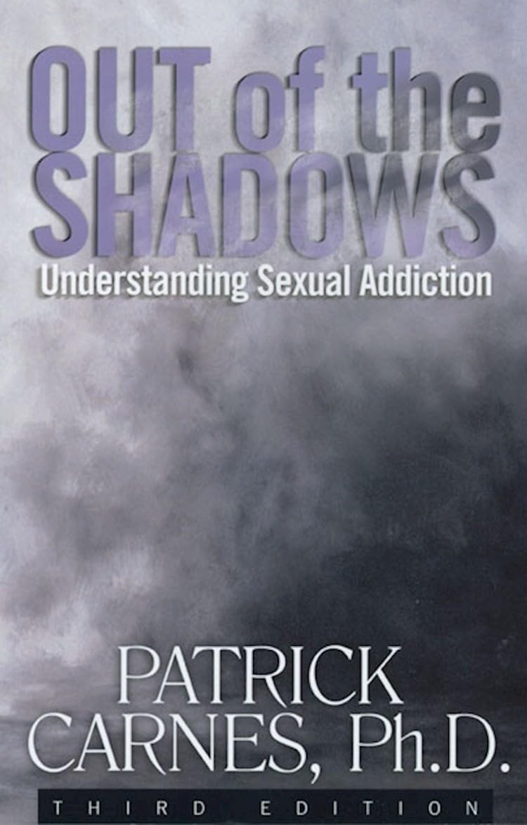 Out of the Shadows: Understanding Sexual Addiction – Carnes Ph.D, Patrick J …
