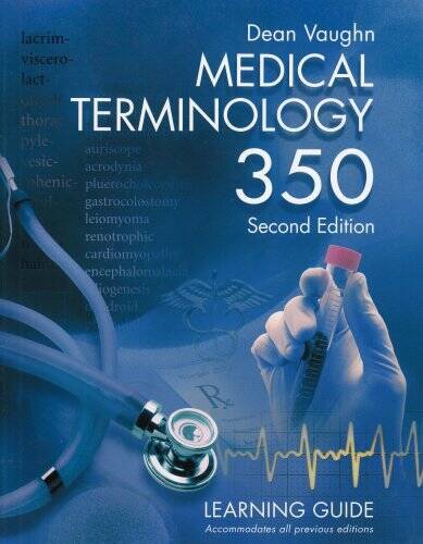 Medical Terminology 350: Learning Guide (Dean Vaughn Total Reten – VERY GOOD