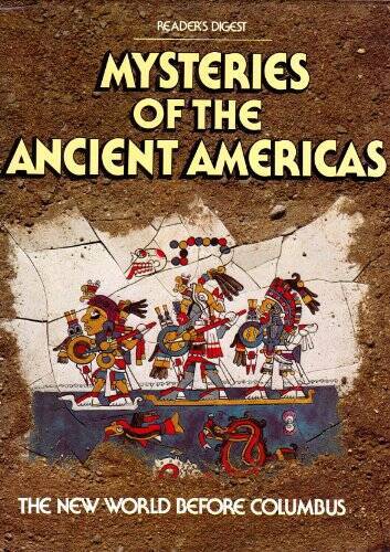 Mysteries of the Ancient Americas: The New World Before Columbus – GOOD