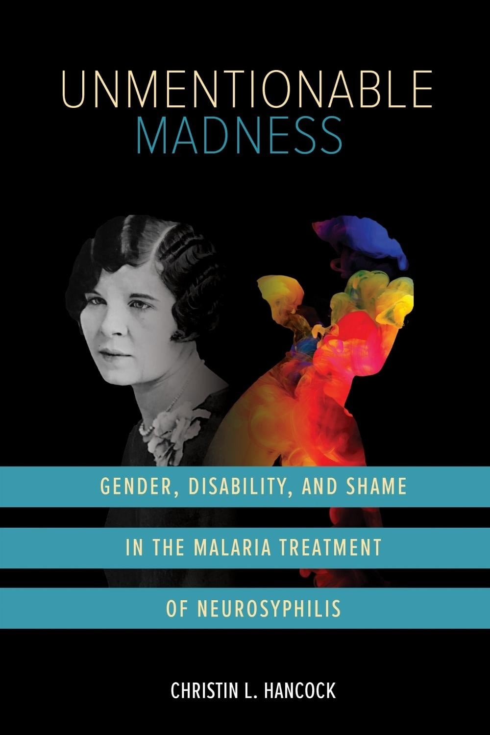 Unmentionable Madness: Gender, Disability, and Shame in the Malaria Treatment of