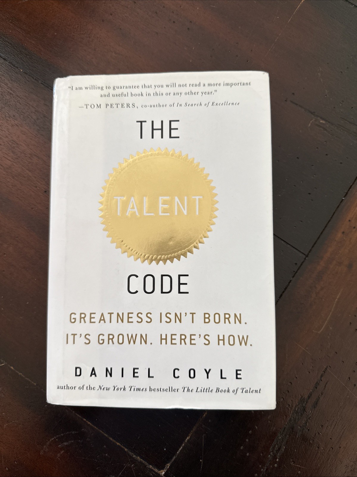 Talent Code: Greatness Isn’t Born. It’s Grown. Here’s How by Daniel Coyle