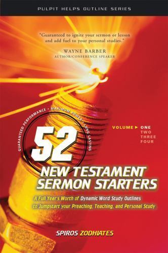 52 New Testament Sermon Starters Book One: Volume 1 by Zodhiates, Spiros