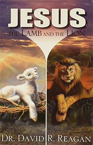 Jesus The Lamb and The Lion – Paperback By David Reagan – GOOD