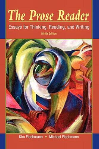The Prose Reader: Essays for Thinking, Reading, and Writing (9th Edition) – GOOD