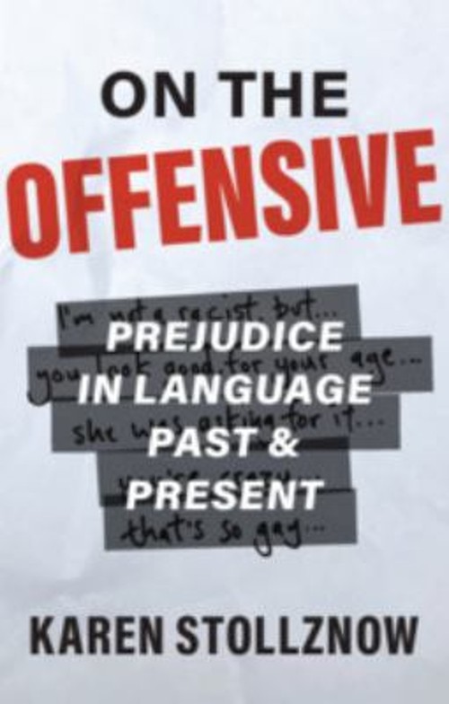 On the Offensive : Prejudice in Language Past and Present Karen S