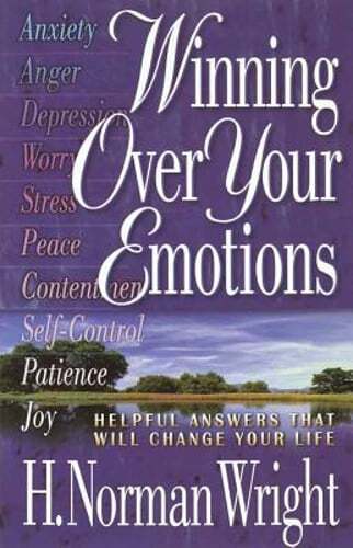 Winning Over Your Emotions by Dr. Wright, H Norman: Used