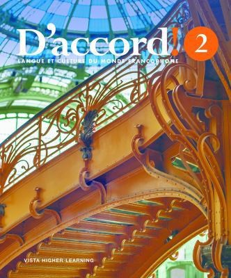 D’accord! 2 Langue et Culture du Monde Francophone by Vista Higher Learning