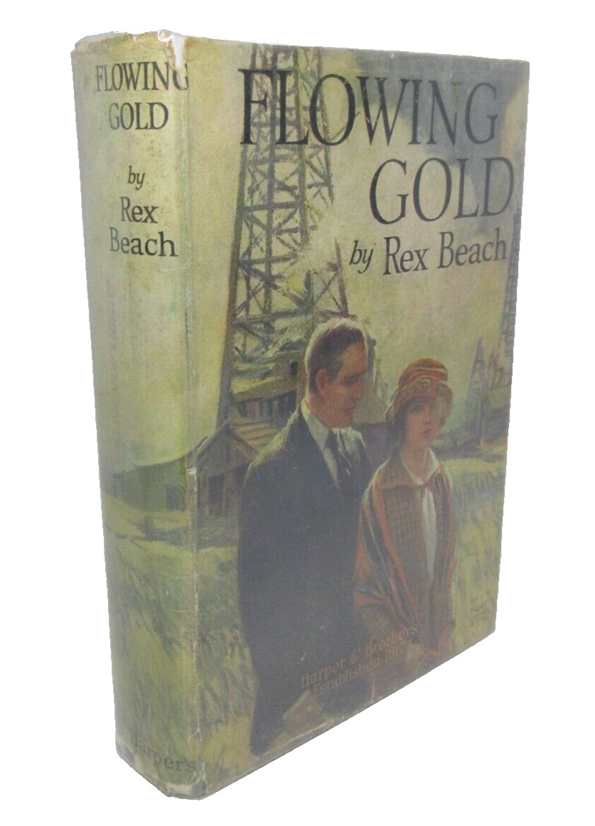 1922 FIRST Edition “Flowing Gold” Rex Beach Hardback Dustjacket Harper & Bros