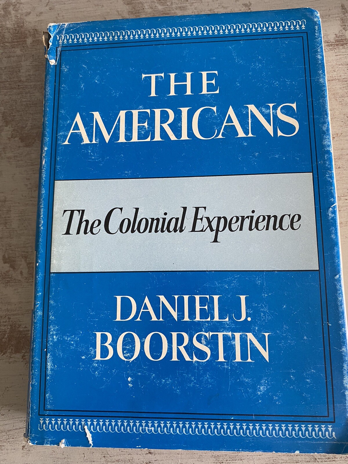 The Americans : The Colonial Experience by Daniel J. Boorstin Hardcover.