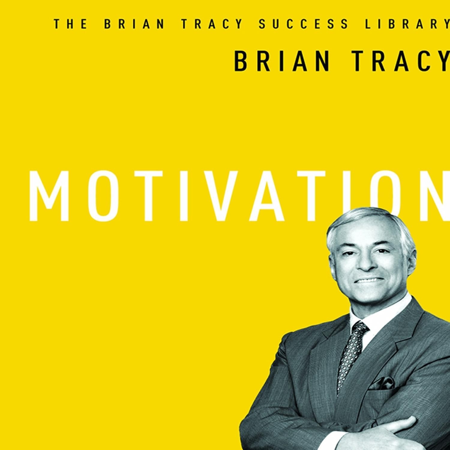 Motivation: The Brian Tracy Success Library by Brian Tracy 2014, CD, 2-Discs